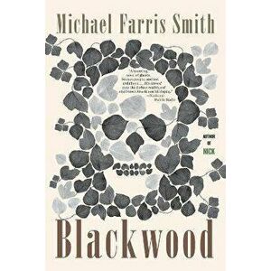 Blackwood, Paperback - Michael Farris Smith imagine