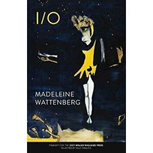 I/O, Paperback - Madeleine Wattenberg imagine