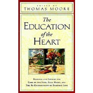 The Education of the Heart, Paperback - Thomas Moore imagine