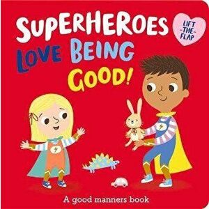 Superheroes Love Being Good!, Board book - Katie Button imagine