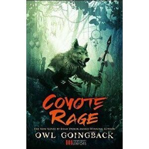 Coyote Rage, Paperback - Owl Goingback imagine