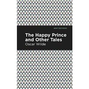 The Happy Prince, and Other Tales, Paperback - Oscar Wilde imagine