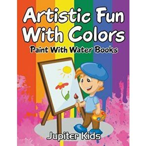 Artistic Fun With Colors: Paint With Water Books, Paperback - *** imagine