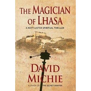 The Magician of Lhasa, Paperback - David Michie imagine