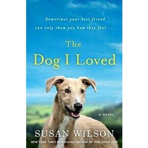 The Dog I Loved, Paperback - Susan Wilson imagine