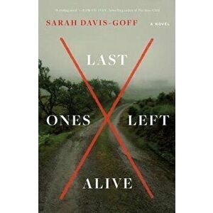Last Ones Left Alive, Paperback - Sarah Davis-Goff imagine