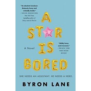 A Star Is Bored, Paperback - Byron Lane imagine