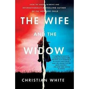 The Wife and the Widow, Paperback - Christian White imagine