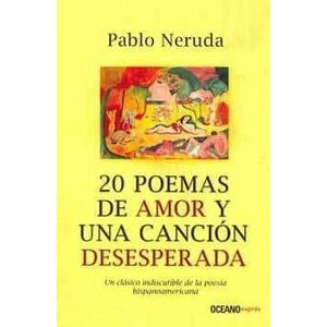 20 Poemas de Amor Y Una Canción Desesperada, Paperback - Pablo Neruda imagine