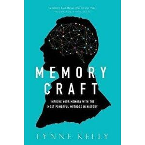 Memory Craft: Improve Your Memory with the Most Powerful Methods in History, Paperback - Lynne Kelly imagine