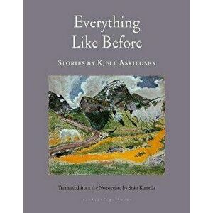 Everything Like Before: Stories, Paperback - Kjell Askildsen imagine