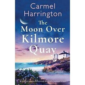 The Moon Over Kilmore Quay: An absolutely gripping emotional page-turner with a heartbreaking twist, Paperback - Carmel Harrington imagine