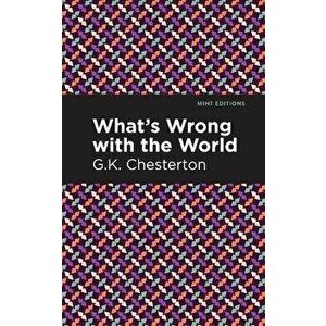 What's Wrong with the World, Paperback - G. K. Chesterson imagine