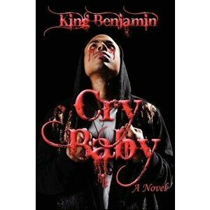 Cry Baby, Paperback - King Benjamin imagine