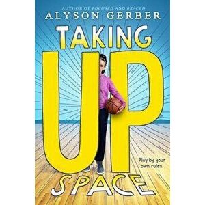 Taking Up Space, Hardcover - Alyson Gerber imagine