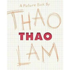 Thao: A Picture Book, Hardcover - Thao Lam imagine