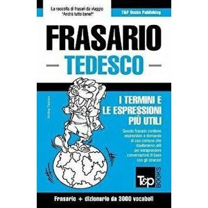 Frasario Italiano-Tedesco e vocabolario tematico da 3000 vocaboli, Paperback - Andrey Taranov imagine