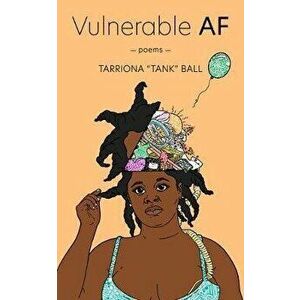 Vulnerable AF, Paperback - Tarriona Ball imagine