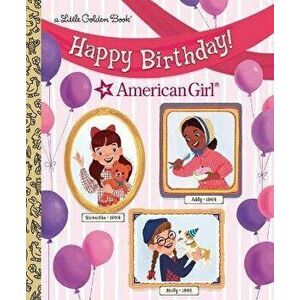 Happy Birthday! (American Girl), Hardcover - Rebecca Mallary imagine