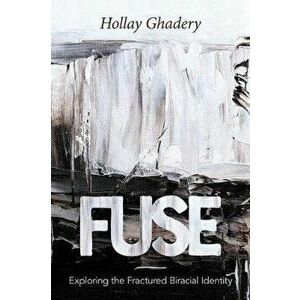 Fuse, Paperback - Hollay Ghadery imagine
