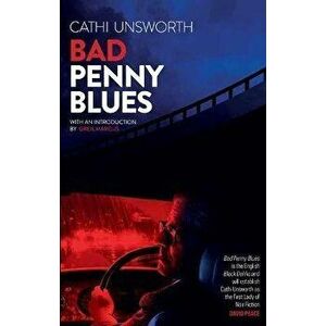 Bad Penny Blues, Paperback - Cathi Unsworth imagine