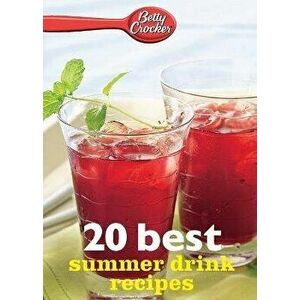 Betty Crocker 20 Best Summer Drink Recipes, Paperback - Betty Ed D. Crocker imagine