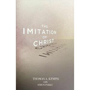 The Imitation of Christ, Paperback - Thomas a. Kempis imagine