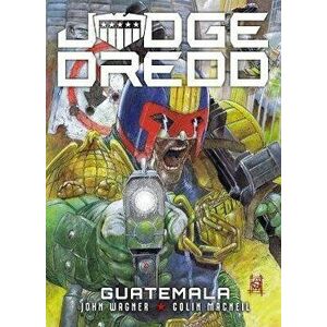 Judge Dredd: Guatemala, Paperback - John Wagner imagine