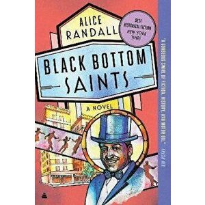 Black Bottom Saints, Paperback - Alice Randall imagine