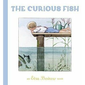 The Curious Fish, Hardcover - Elsa Beskow imagine