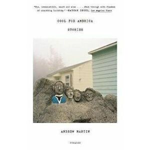 Cool for America: Stories, Paperback - Andrew Martin imagine