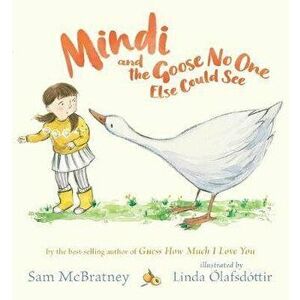 Mindi and the Goose No One Else Could See, Hardcover - Sam McBratney imagine