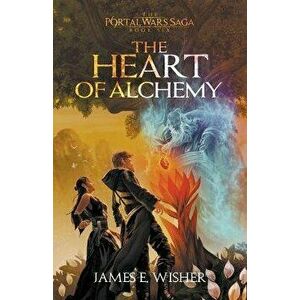 The Heart of Alchemy, Paperback - James E. Wisher imagine