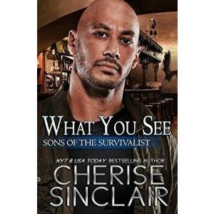What You See, Paperback - Cherise Sinclair imagine