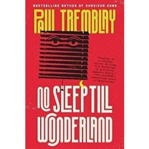 No Sleep Till Wonderland, Paperback - Paul Tremblay imagine