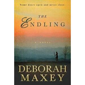 The Endling: (A Novel), Paperback - Deborah Maxey imagine