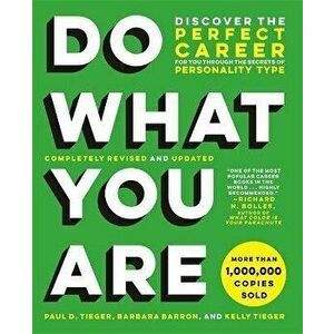 Do What You Are: Discover the Perfect Career for You Through the Secrets of Personality Type, Paperback - Paul D. Tieger imagine