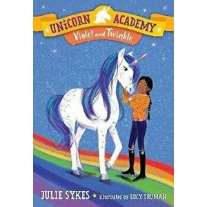 Unicorn Academy #11: Violet and Twinkle, Paperback - Julie Sykes imagine
