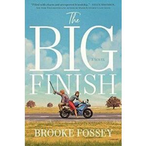 The Big Finish, Paperback - Brooke Fossey imagine