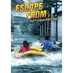 Escape from . . . Hurricane Katrina, Paperback - Judy Allen Dodson imagine