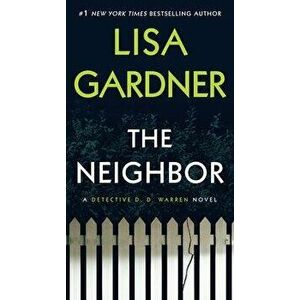 The Neighbor: A Detective D. D. Warren Novel, Paperback - Lisa Gardner imagine