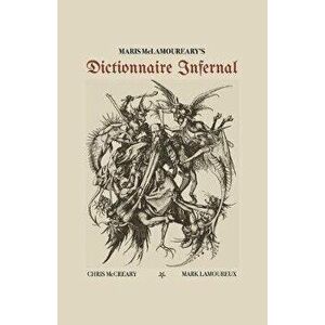 Maris McLamoureary's Dictionnaire Infernal, Paperback - Mark Lamoureux imagine