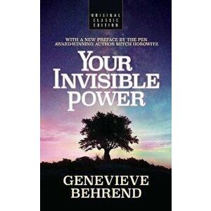 Your Invisible Power (Original Classic Edition), Paperback - Genevieve Behrend imagine