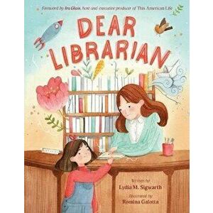 Dear Librarian, Hardcover - Lydia M. Sigwarth imagine