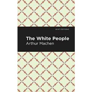 The White People, Paperback - Arthur Machen imagine