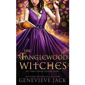 The Tanglewood Witches, Paperback - Genevieve Jack imagine