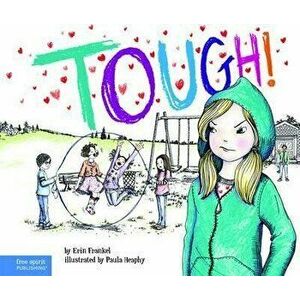 Tough!: A Story about How to Stop Bullying in Schools, Paperback - Erin Frankel imagine