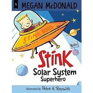 Stink: Solar System Superhero, Paperback - Megan McDonald imagine