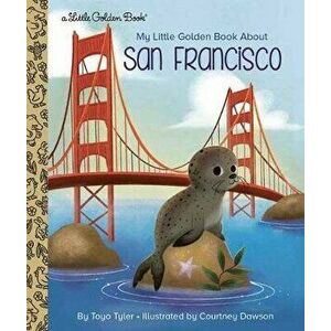 My Little Golden Book about San Francisco, Hardcover - Toyo Tyler imagine