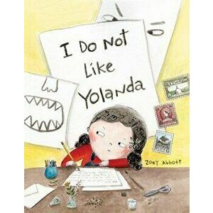 I Do Not Like Yolanda, Hardcover - Zoey Abbott imagine